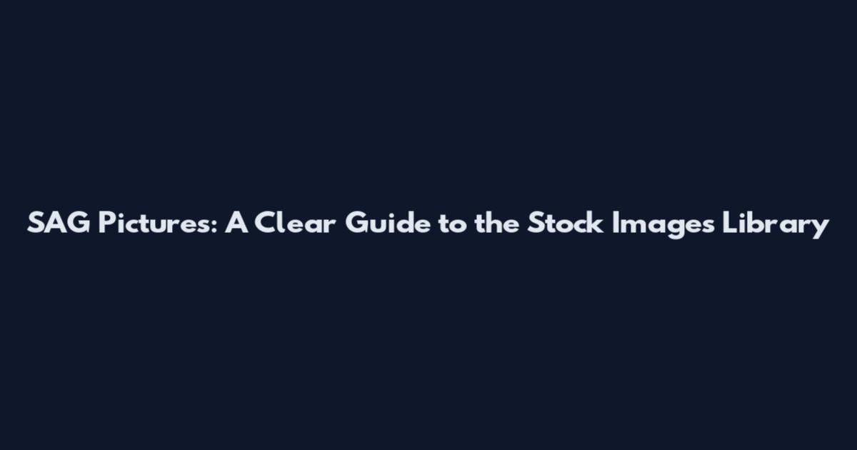 SAG Pictures: A Clear Guide to the Stock Images Library
