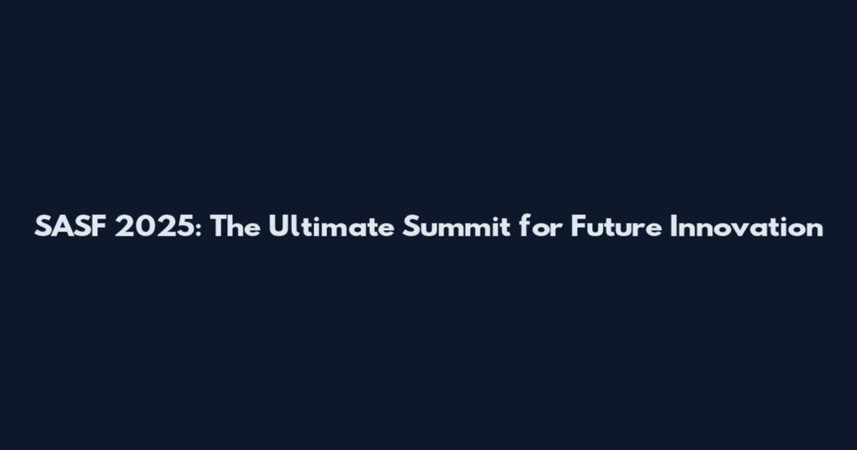 SASF 2025: The Ultimate Summit for Future Innovation