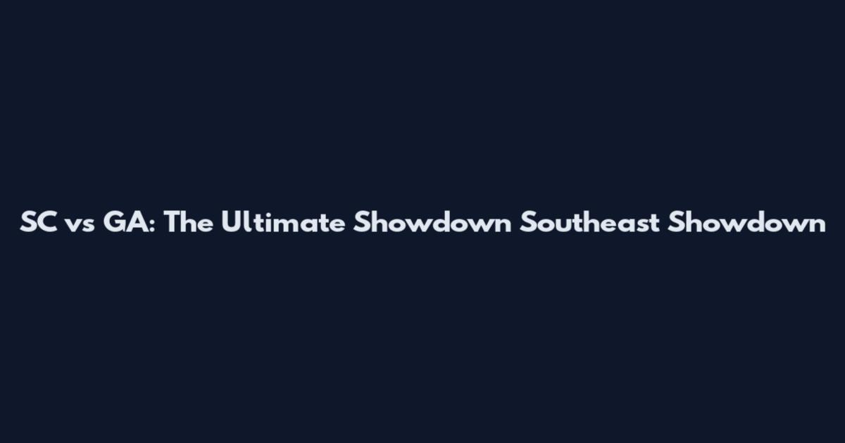SC vs GA: The Ultimate Showdown Southeast Showdown