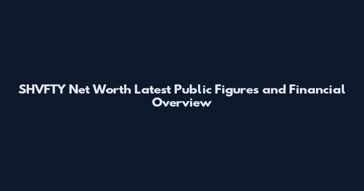 SHVFTY Net Worth Latest Public Figures and Financial Overview