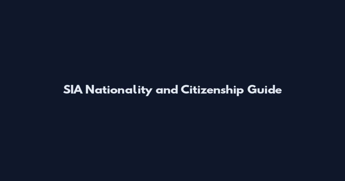 SIA Nationality and Citizenship Guide