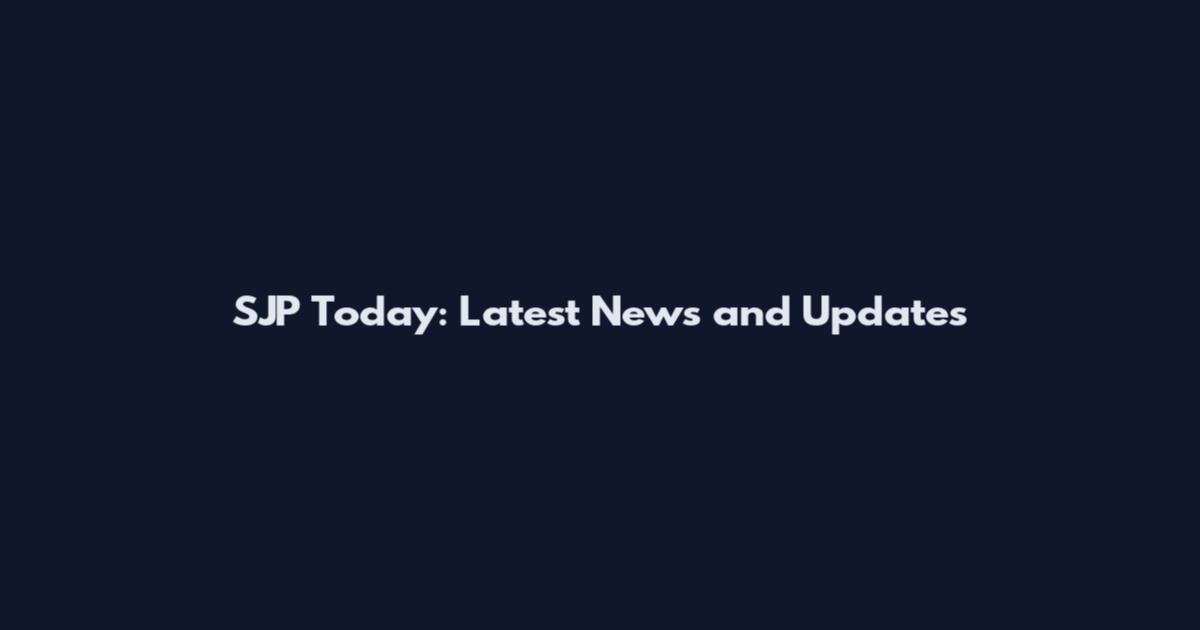 SJP Today: Latest News and Updates