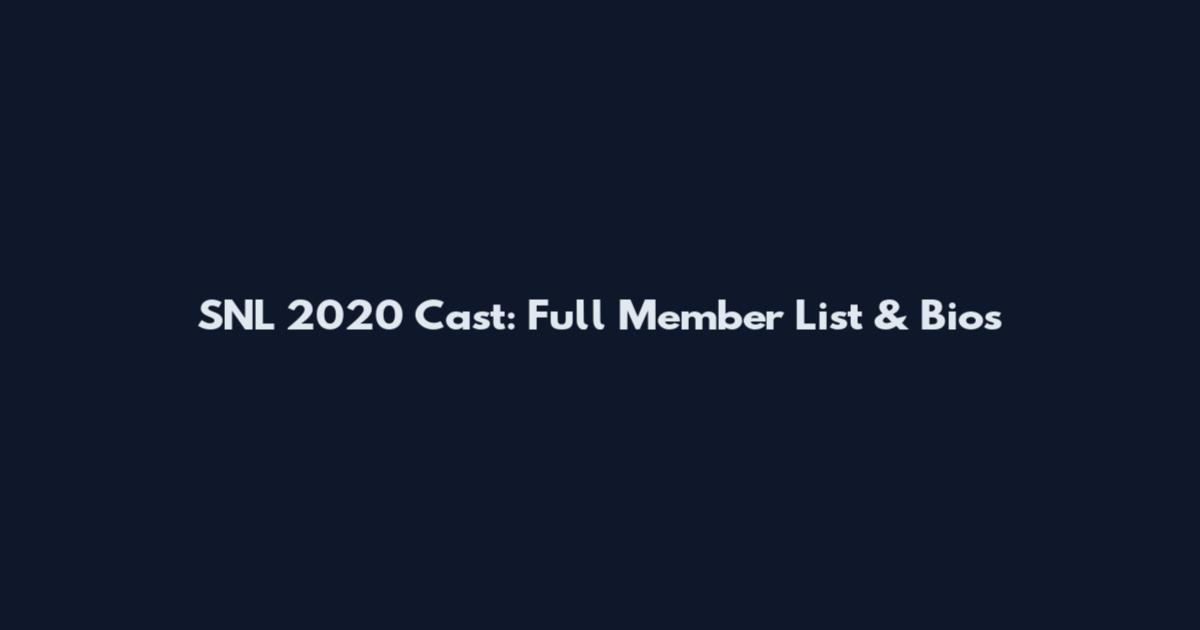 SNL 2020 Cast: Full Member List & Bios