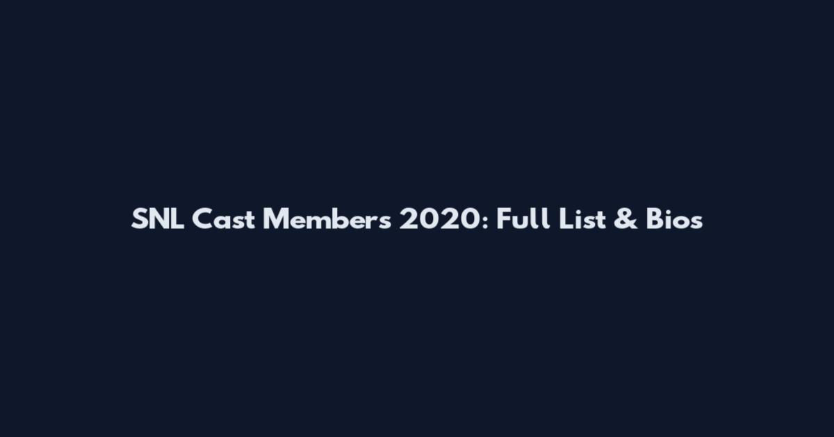 SNL Cast Members 2020: Full List & Bios