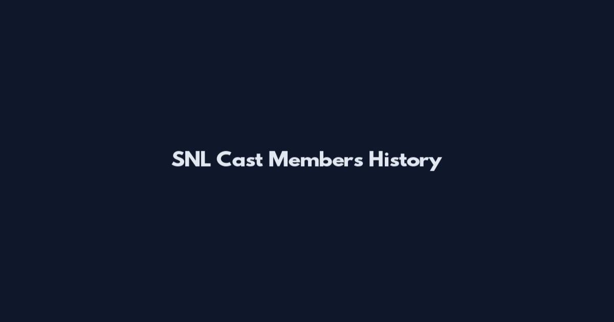 SNL Cast Members History
