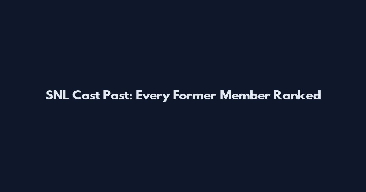 SNL Cast Past: Every Former Member Ranked