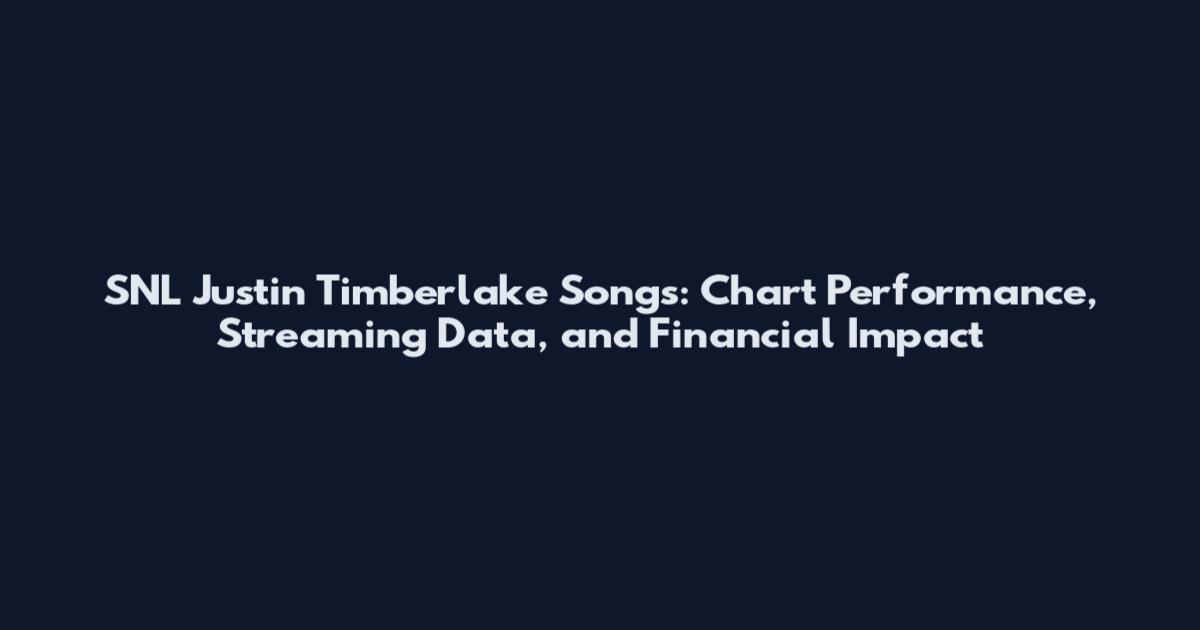 SNL Justin Timberlake Songs: Chart Performance, Streaming Data, and Financial Impact