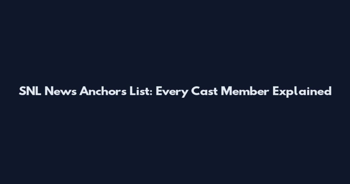 SNL News Anchors List: Every Cast Member Explained