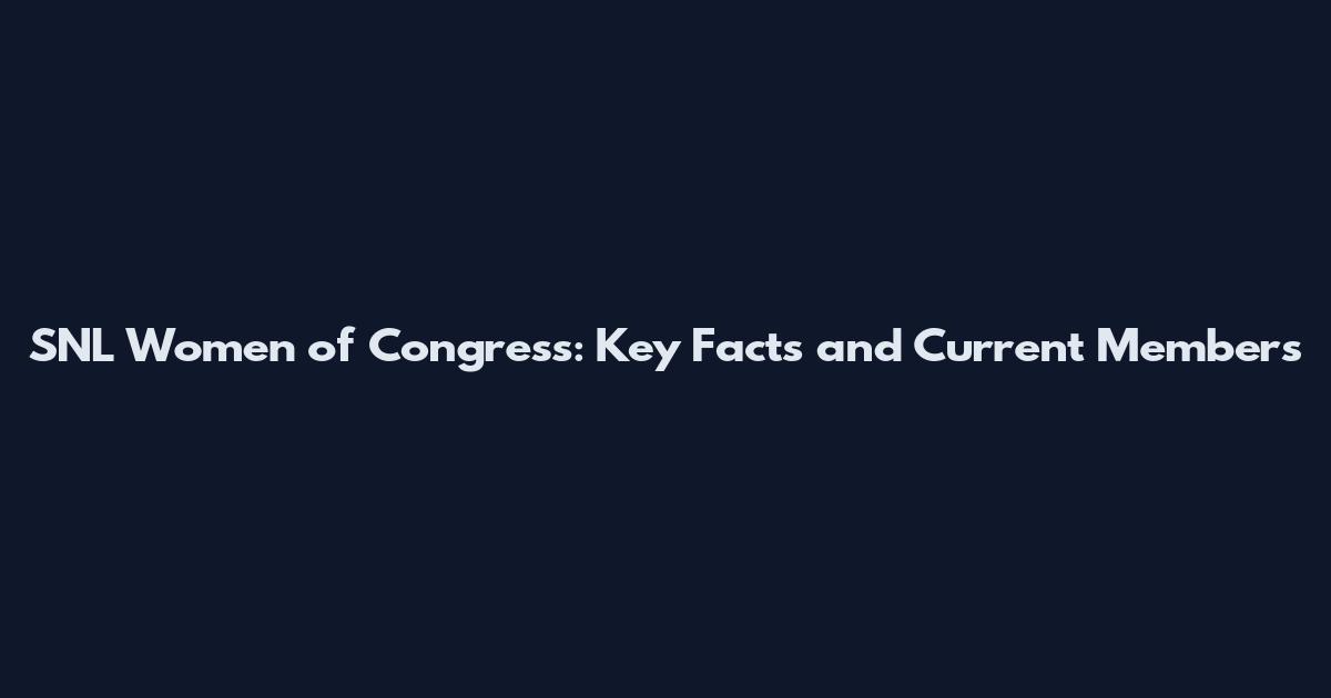 SNL Women of Congress: Key Facts and Current Members