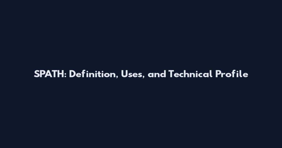 SPATH: Definition, Uses, and Technical Profile