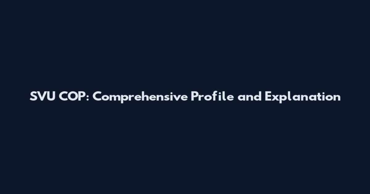 SVU COP: Comprehensive Profile and Explanation