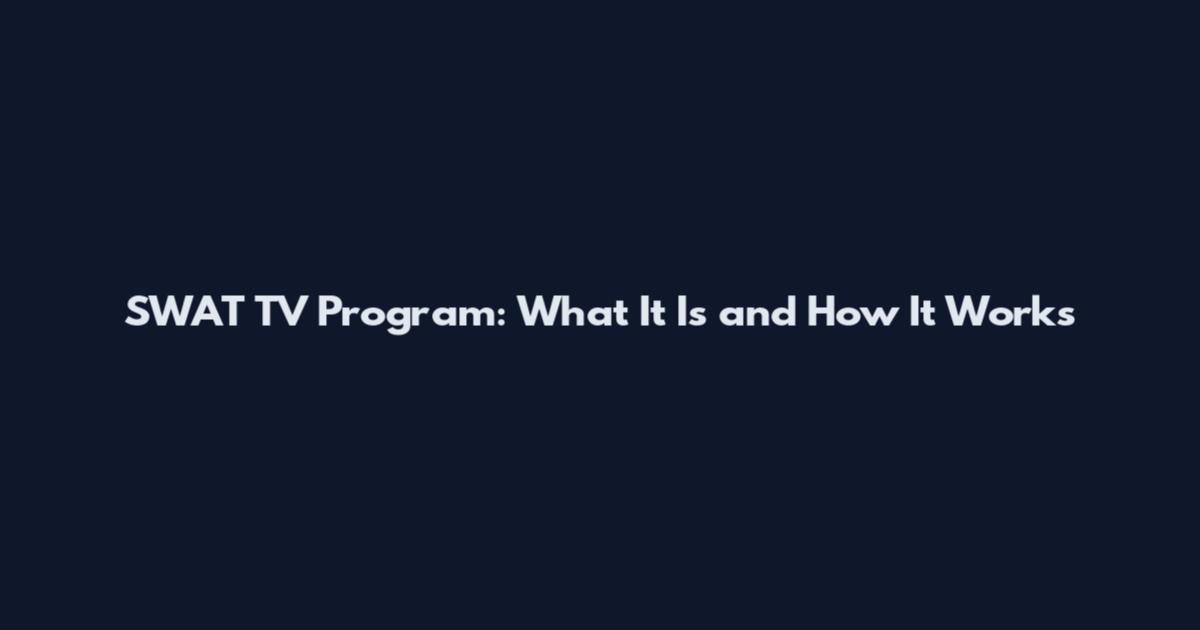 SWAT TV Program: What It Is and How It Works