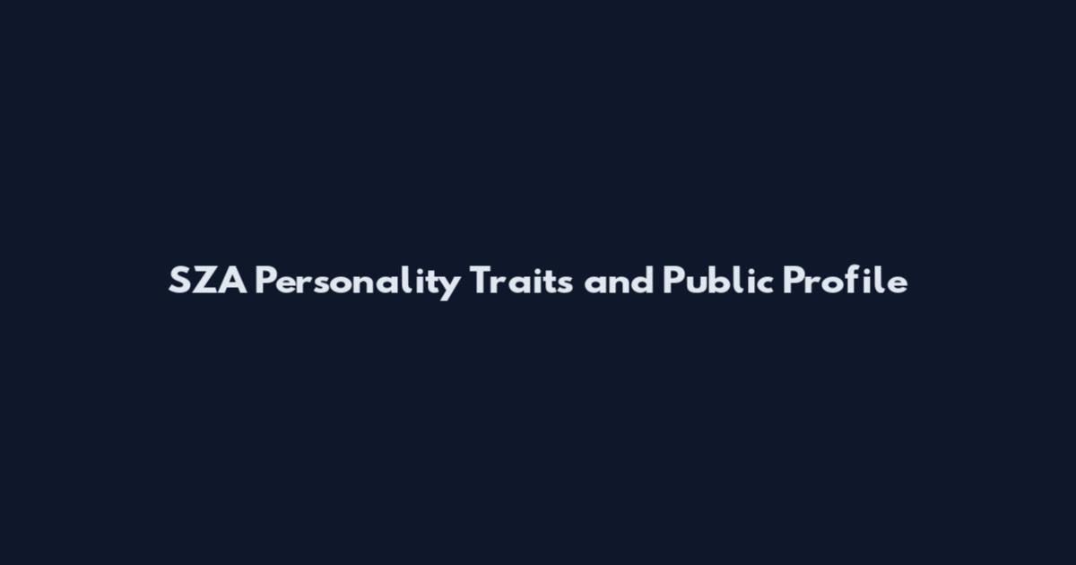 SZA Personality Traits and Public Profile