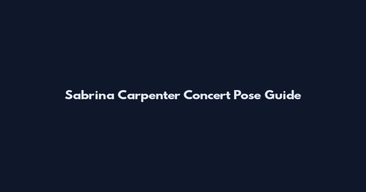 Sabrina Carpenter Concert Pose Guide