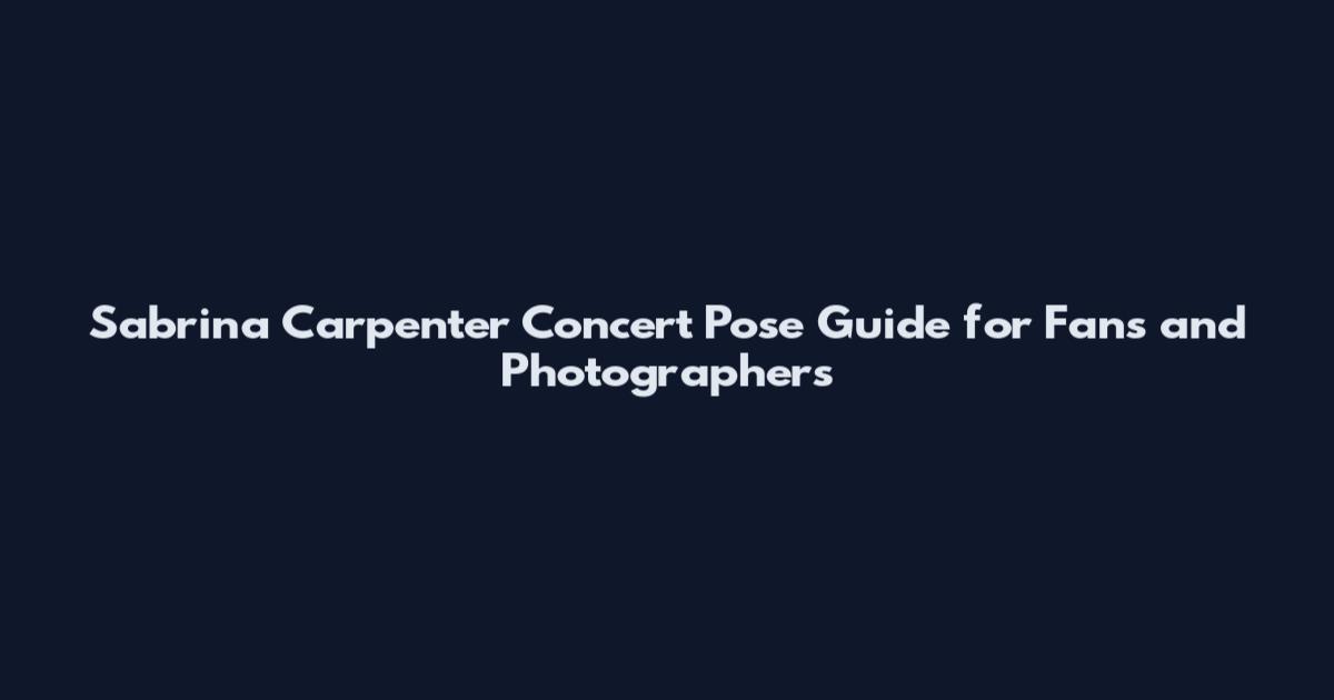 Sabrina Carpenter Concert Pose Guide for Fans and Photographers