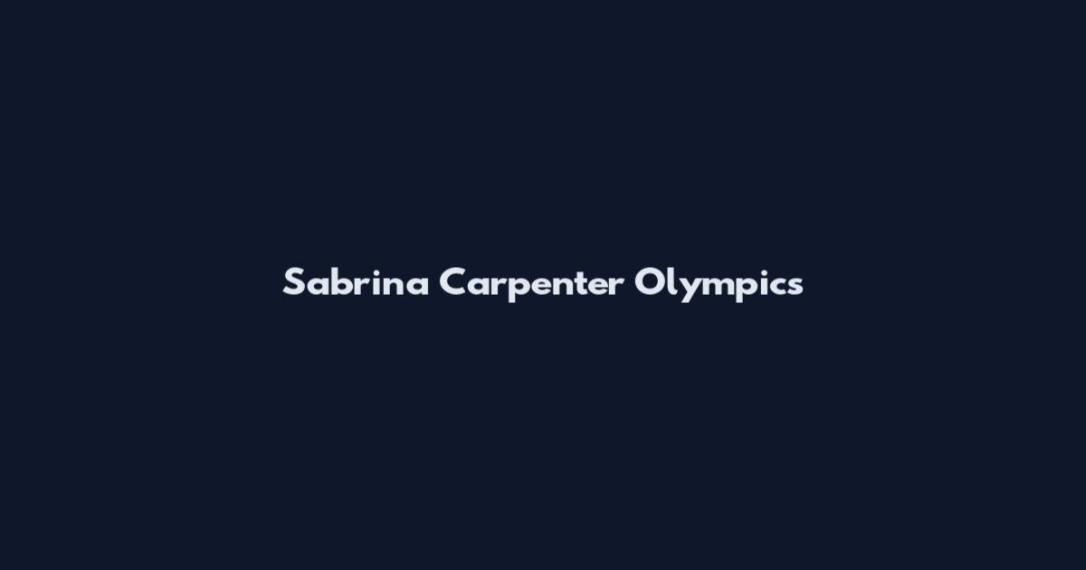 Sabrina Carpenter Olympics