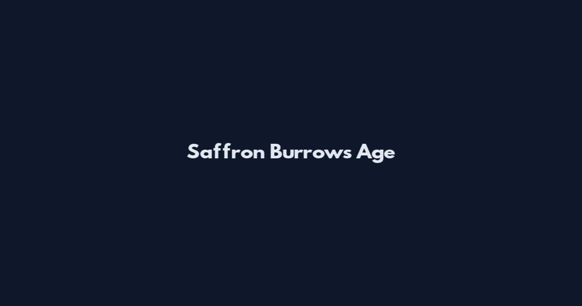 Saffron Burrows Age
