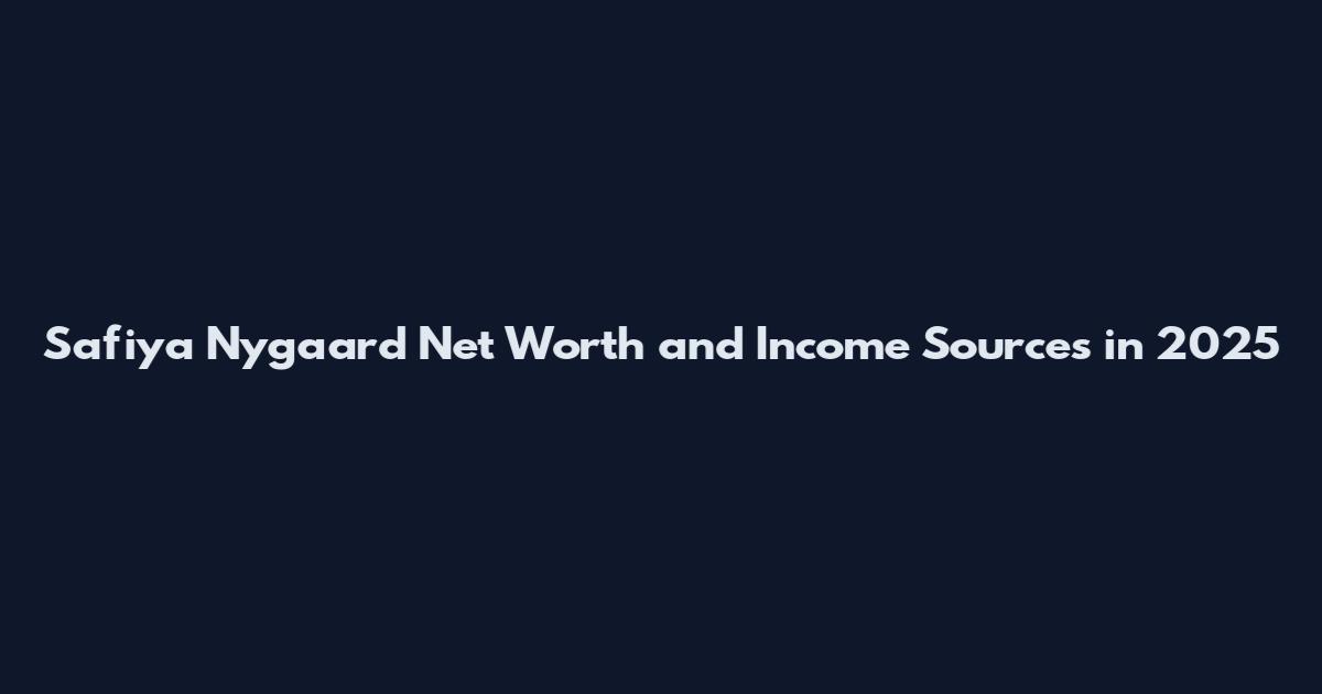 Safiya Nygaard Net Worth and Income Sources in 2025