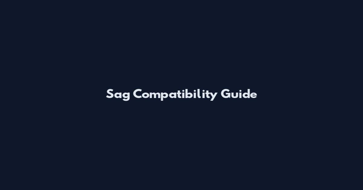 Sag Compatibility Guide