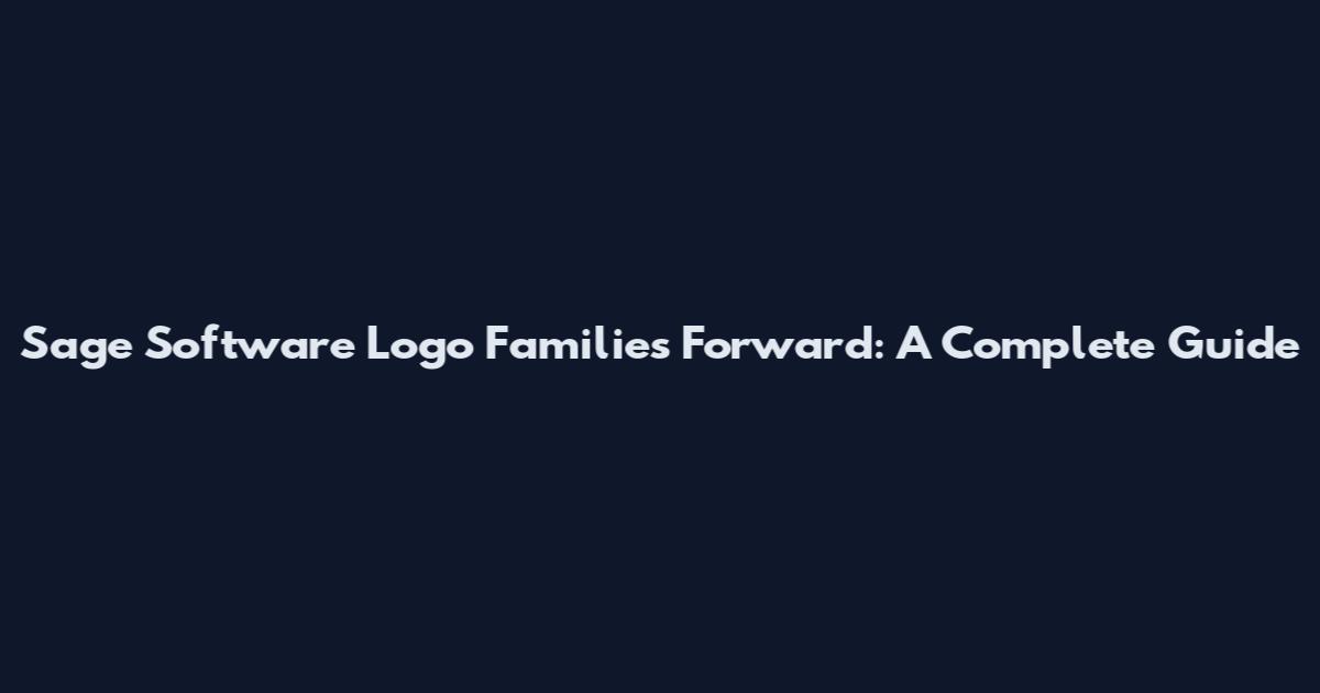Sage Software Logo Families Forward: A Complete Guide