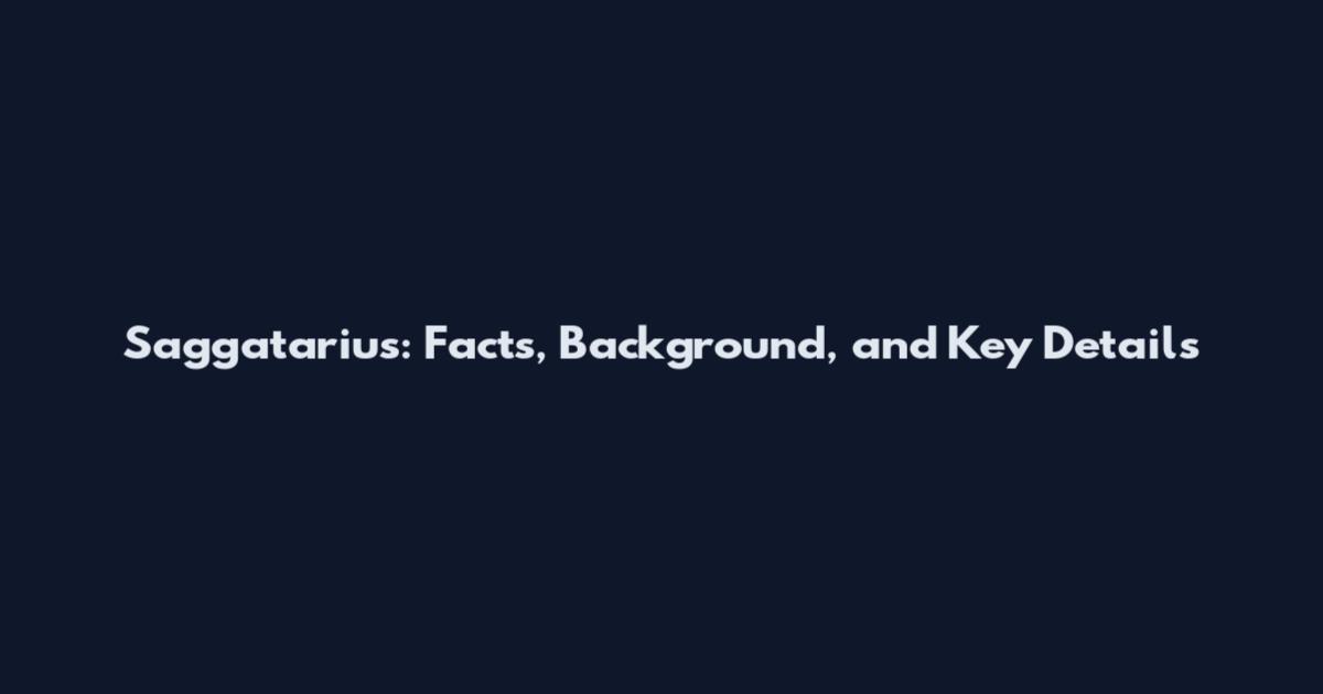 Saggatarius: Facts, Background, and Key Details