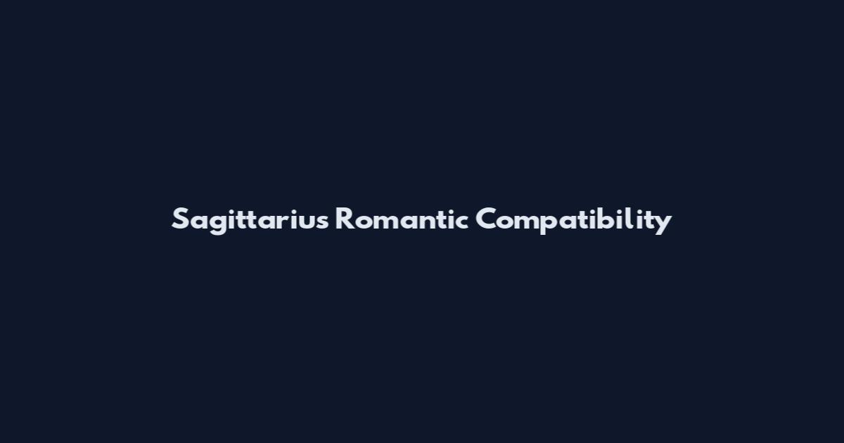 Sagittarius Romantic Compatibility