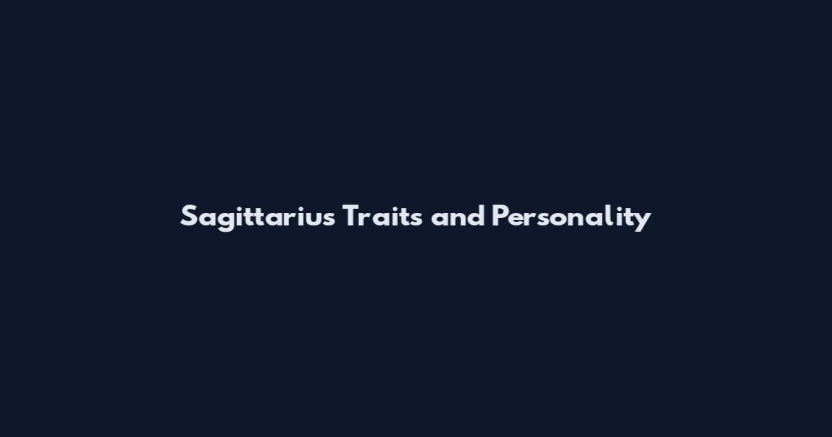 Sagittarius Traits and Personality