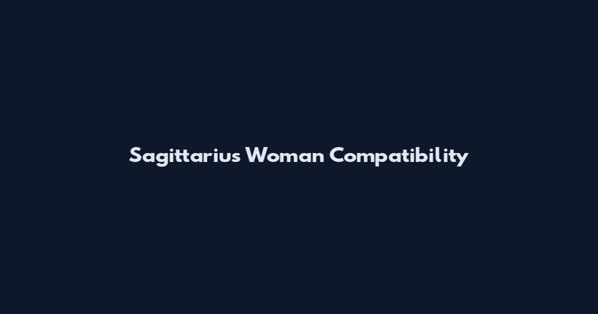 Sagittarius Woman Compatibility