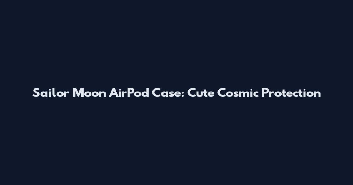 Sailor Moon AirPod Case: Cute Cosmic Protection