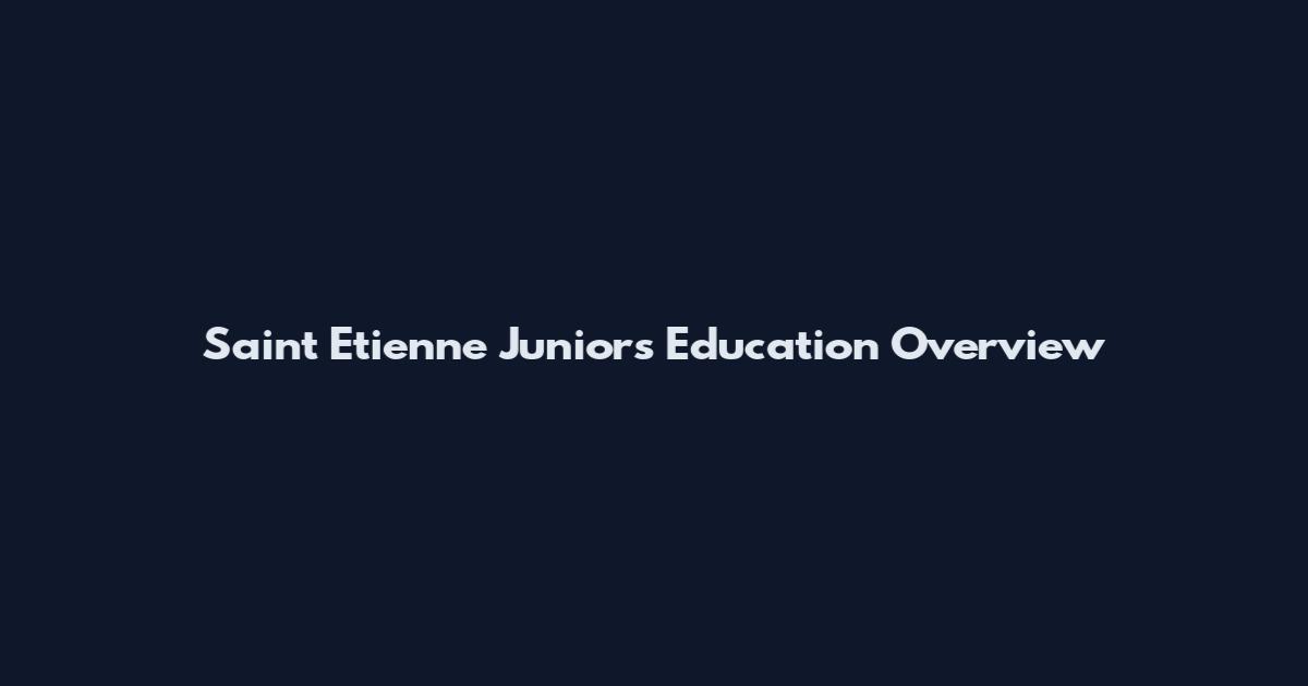 Saint Etienne Juniors Education Overview