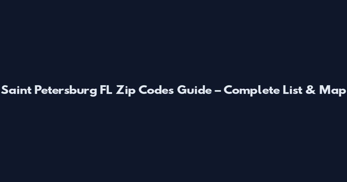 Saint Petersburg FL Zip Codes Guide – Complete List & Map