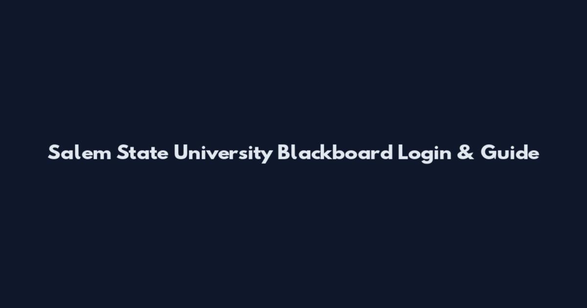 Salem State University Blackboard Login & Guide