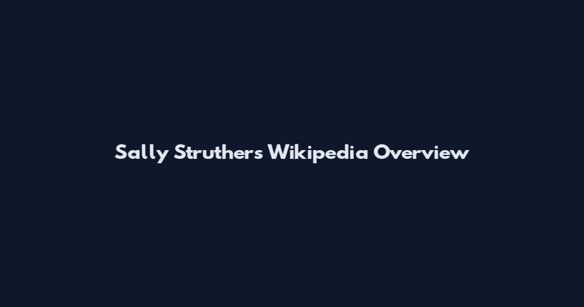 Sally Struthers Wikipedia Overview