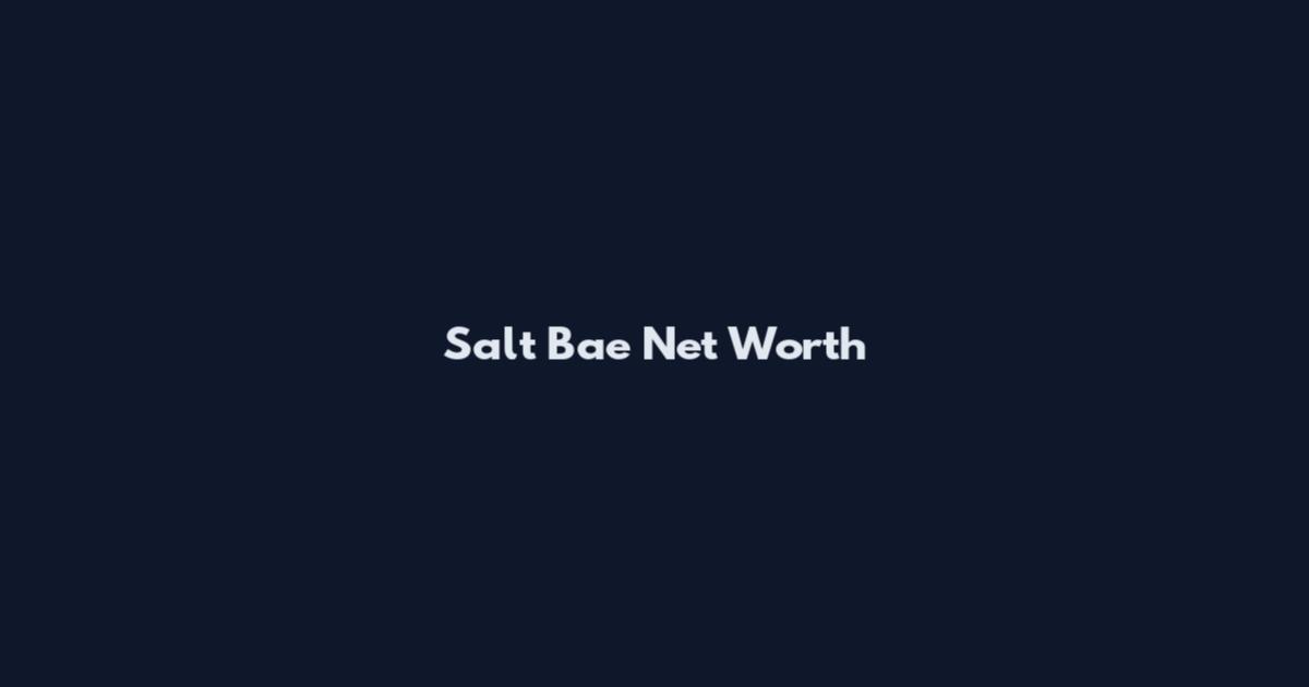 Salt Bae Net Worth
