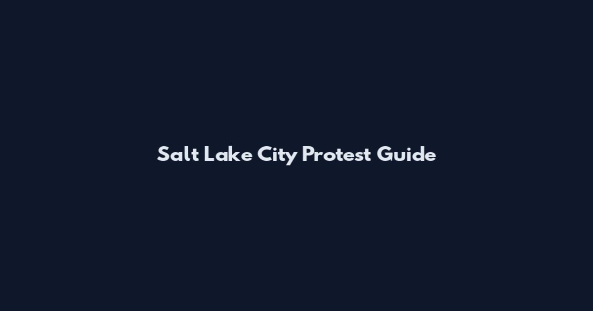 Salt Lake City Protest Guide