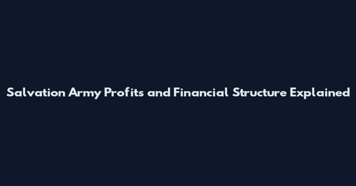 Salvation Army Profits and Financial Structure Explained