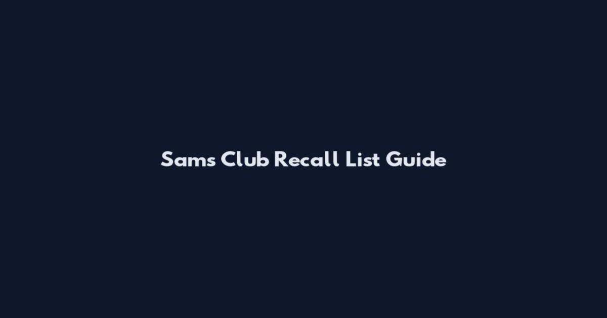 Sam's Club Recall List Guide