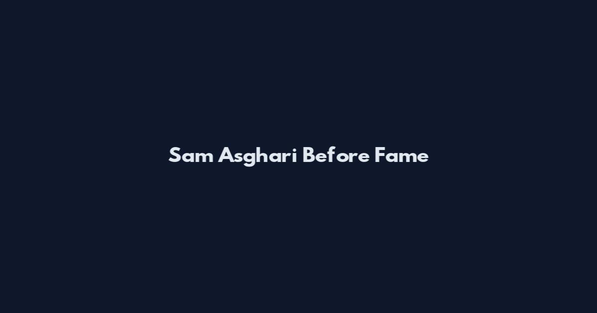 Sam Asghari Before Fame
