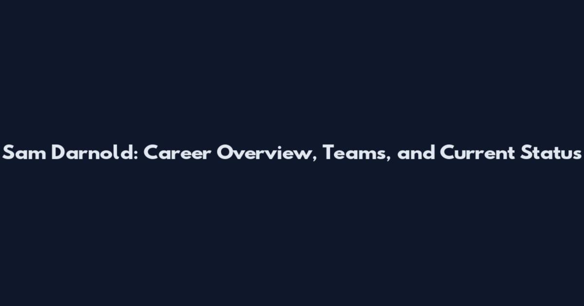 Sam Darnold: Career Overview, Teams, and Current Status