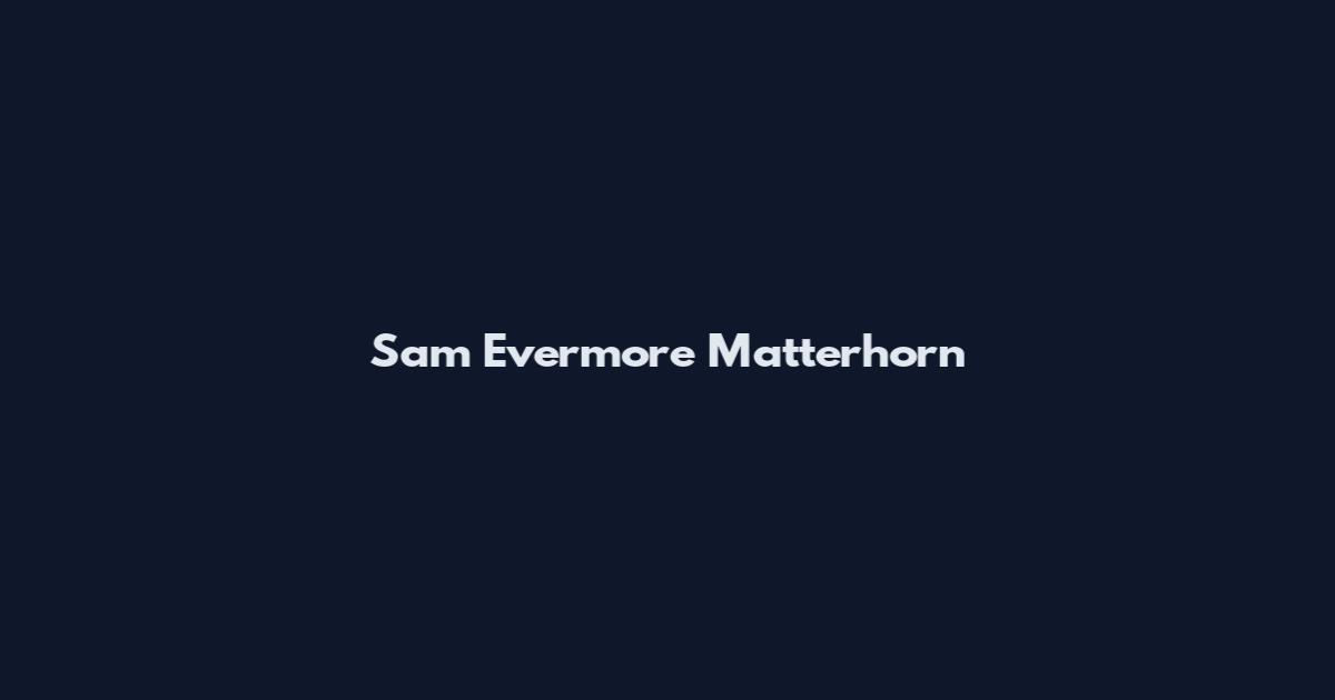 Sam Evermore Matterhorn