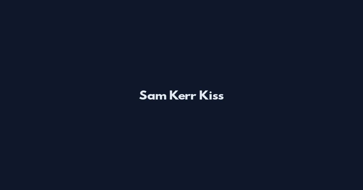 Sam Kerr Kiss