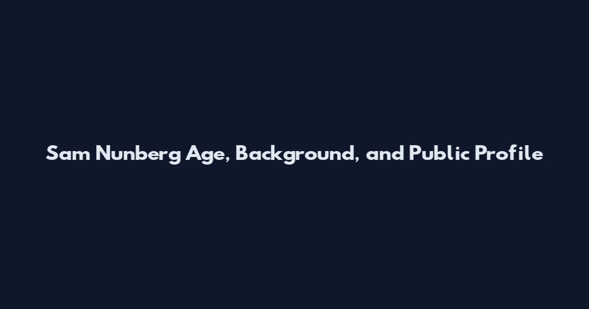 Sam Nunberg Age, Background, and Public Profile