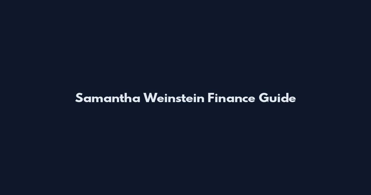 Samantha Weinstein Finance Guide