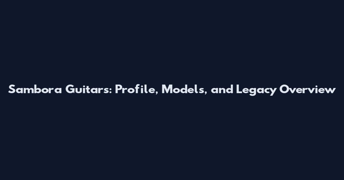 Sambora Guitars: Profile, Models, and Legacy Overview