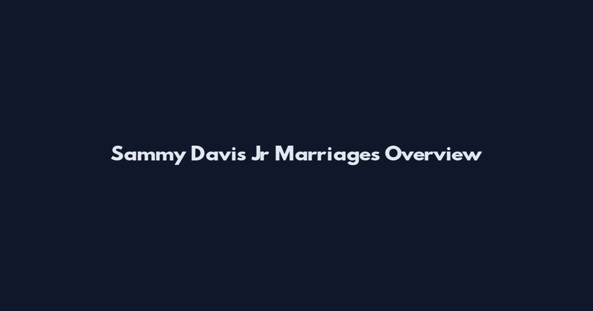 Sammy Davis Jr Marriages Overview