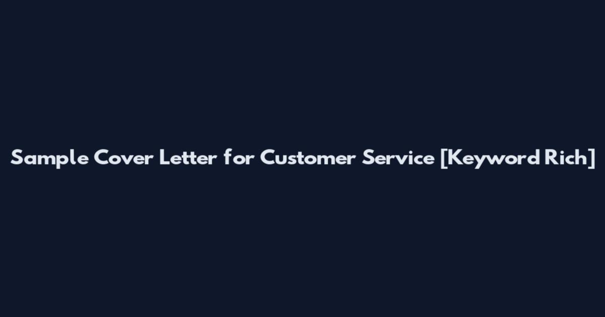 Sample Cover Letter for Customer Service [Keyword Rich]