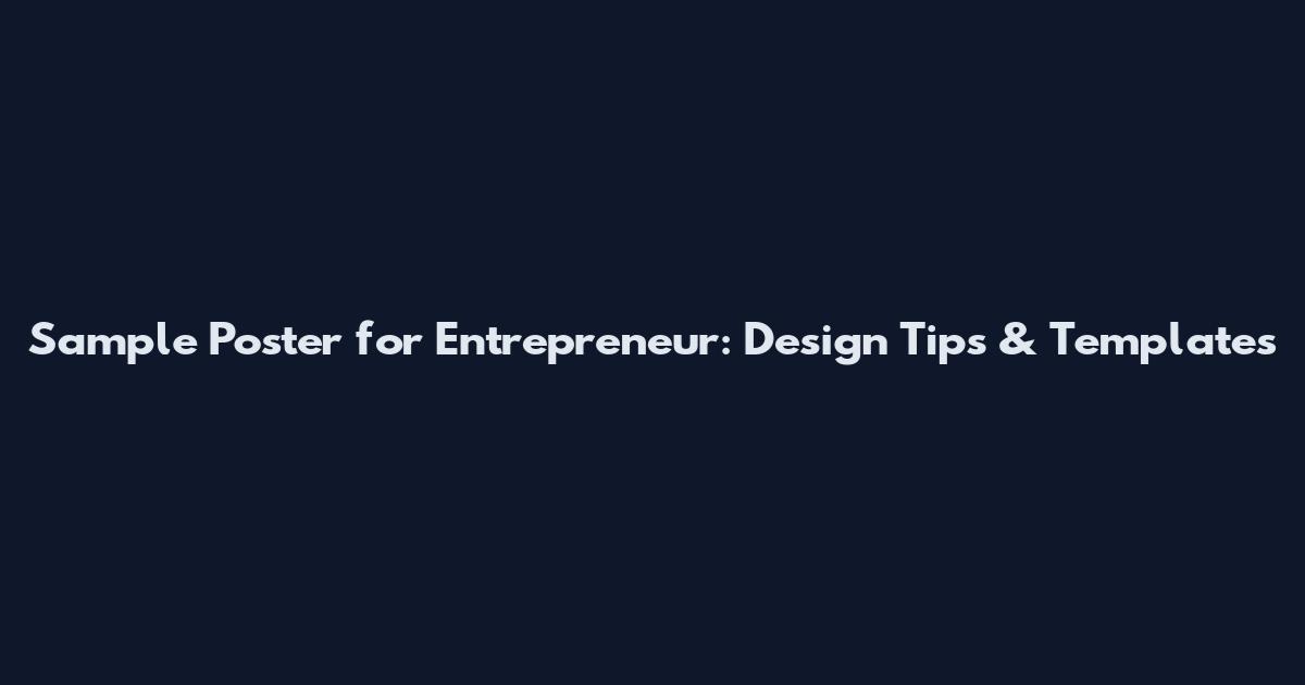 Sample Poster for Entrepreneur: Design Tips & Templates