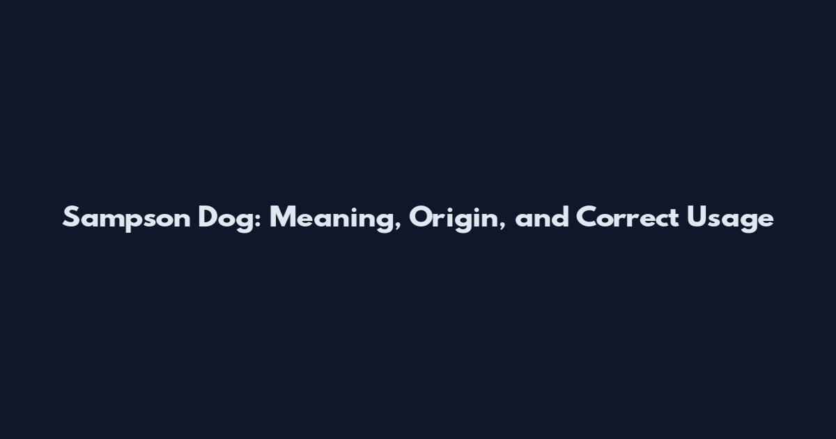 Sampson Dog: Meaning, Origin, and Correct Usage