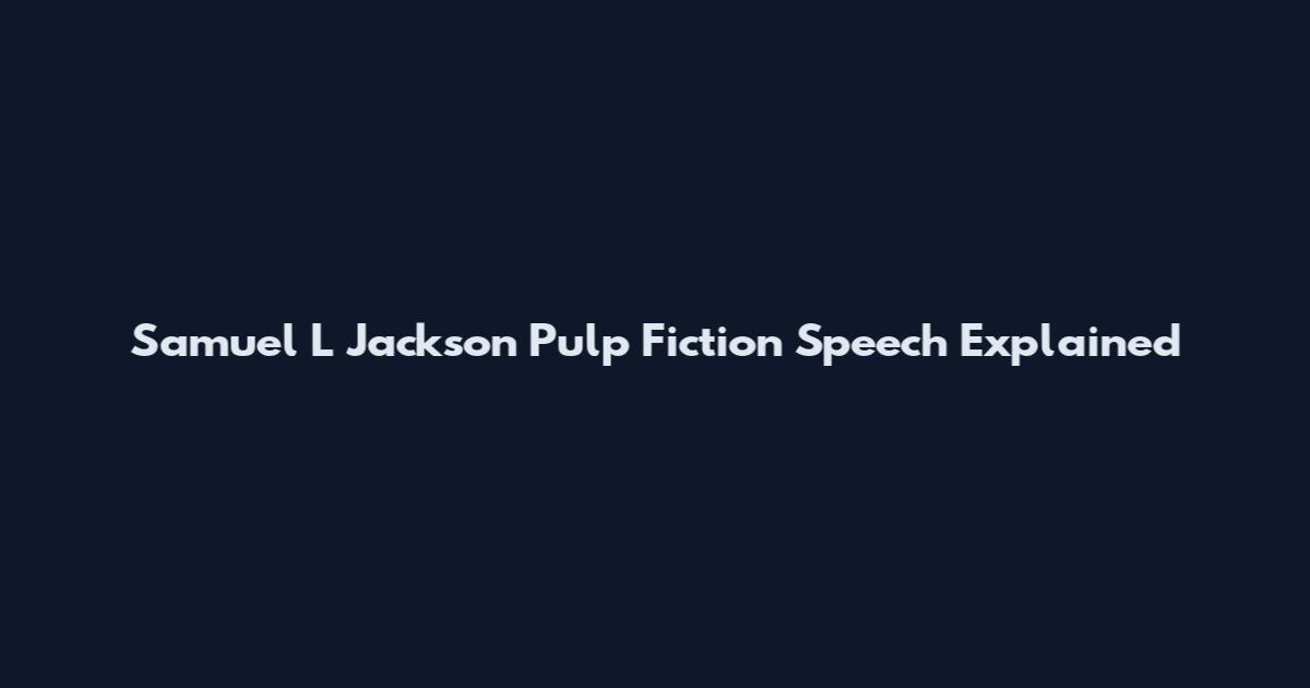 Samuel L Jackson Pulp Fiction Speech Explained