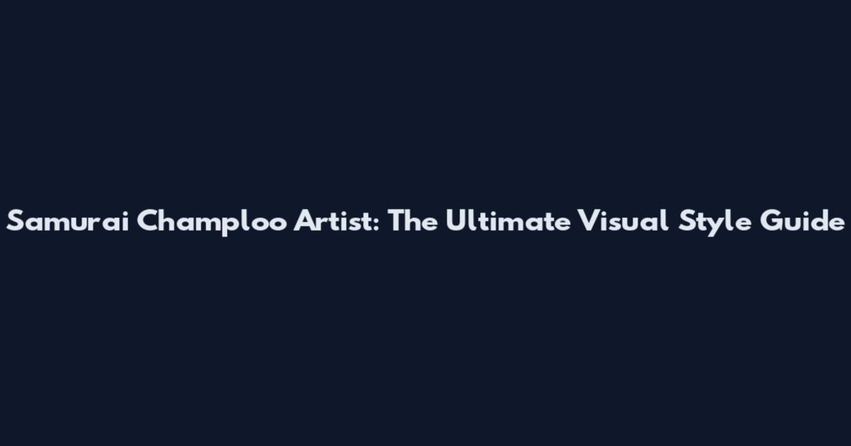 Samurai Champloo Artist: The Ultimate Visual Style Guide